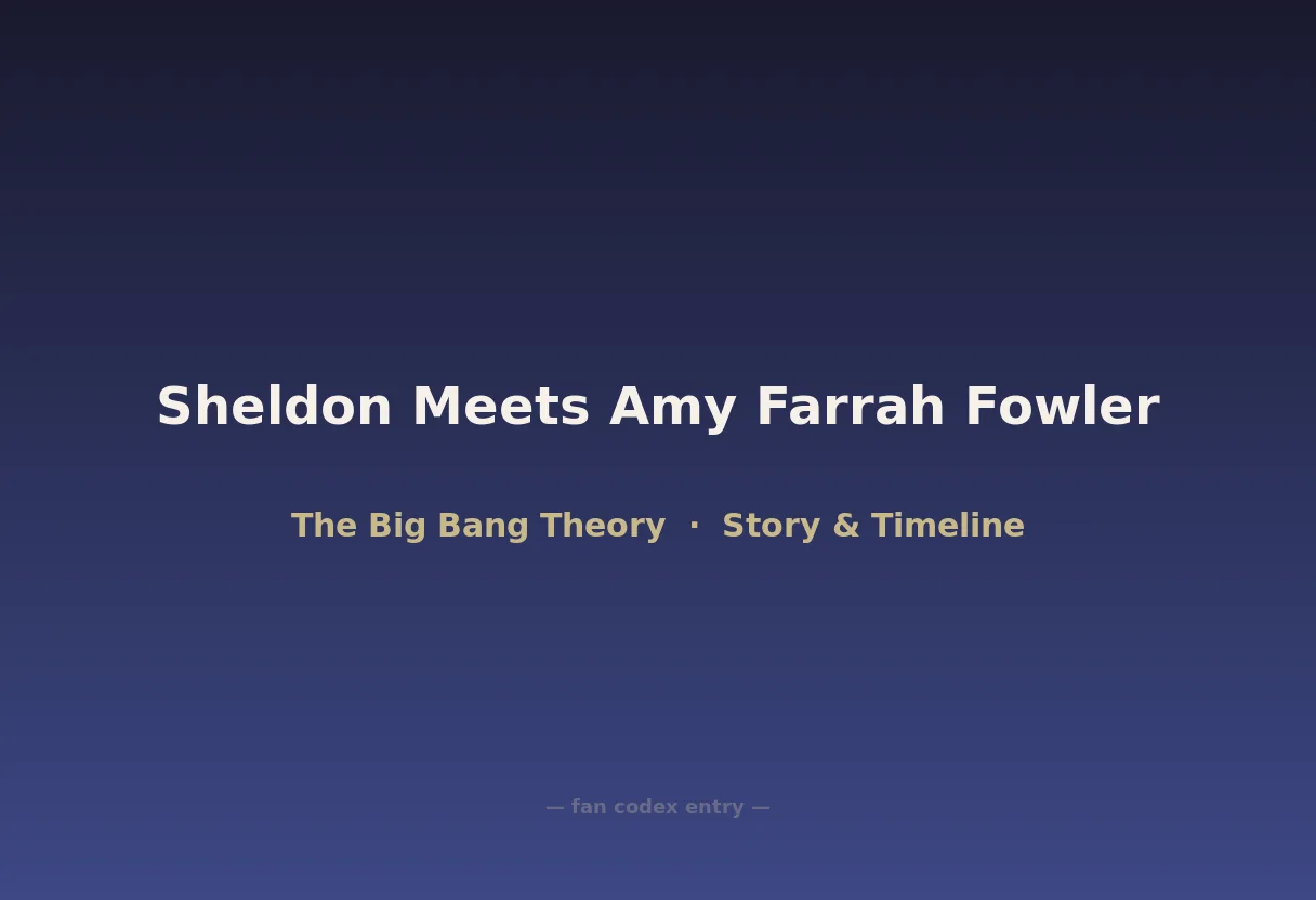 Sheldon Meets Amy Farrah Fowler